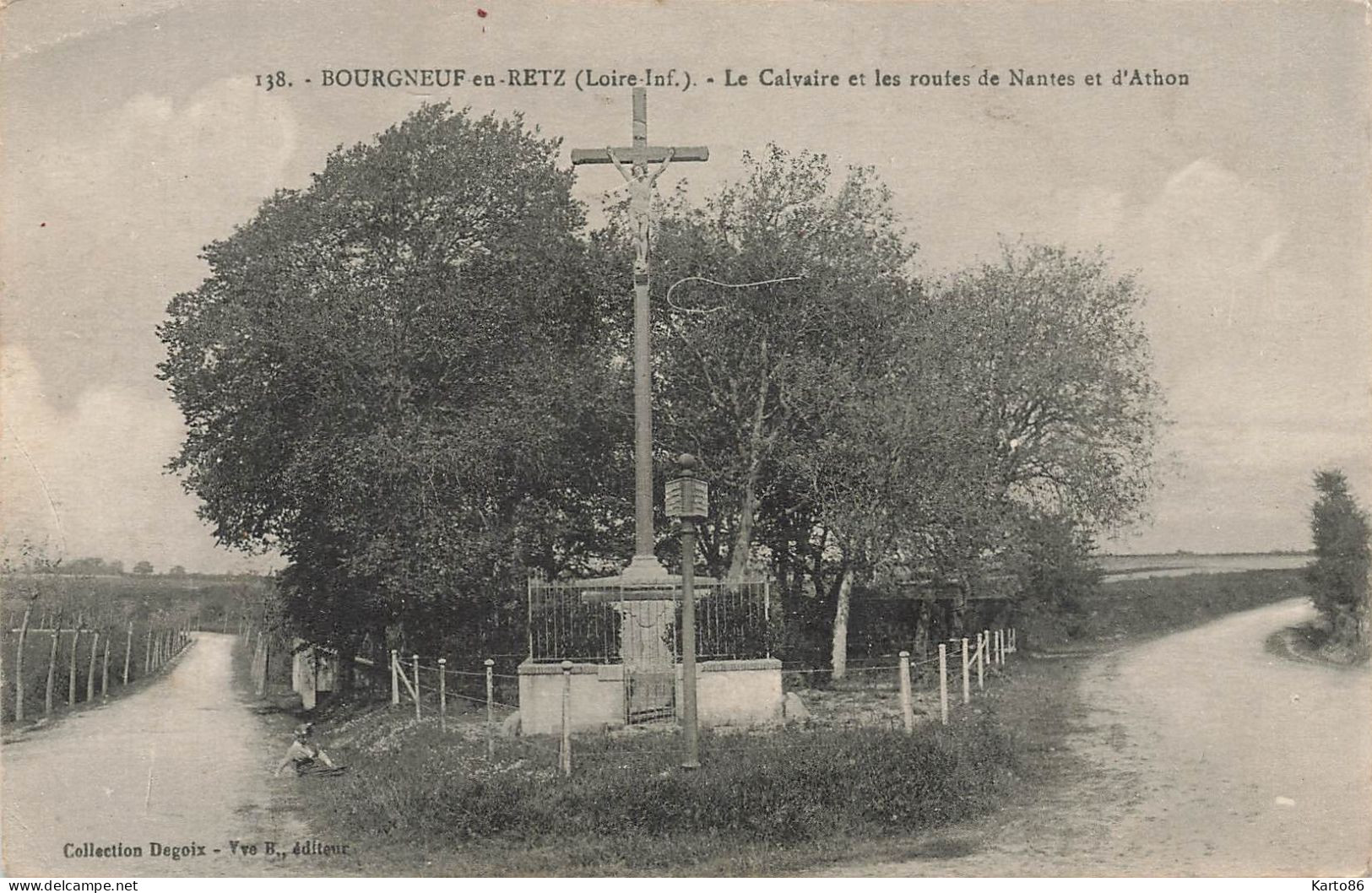 Bourgneuf En Retz * Les Routes De Nantes Et D'arthon & Le Calvaire Du Village - Bourgneuf-en-Retz