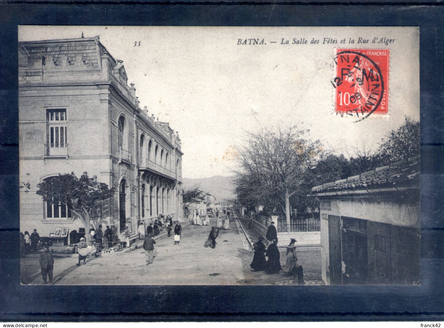 Algérie. Batna. La Salle Des Fêtes Et La Rue D'alger - Batna