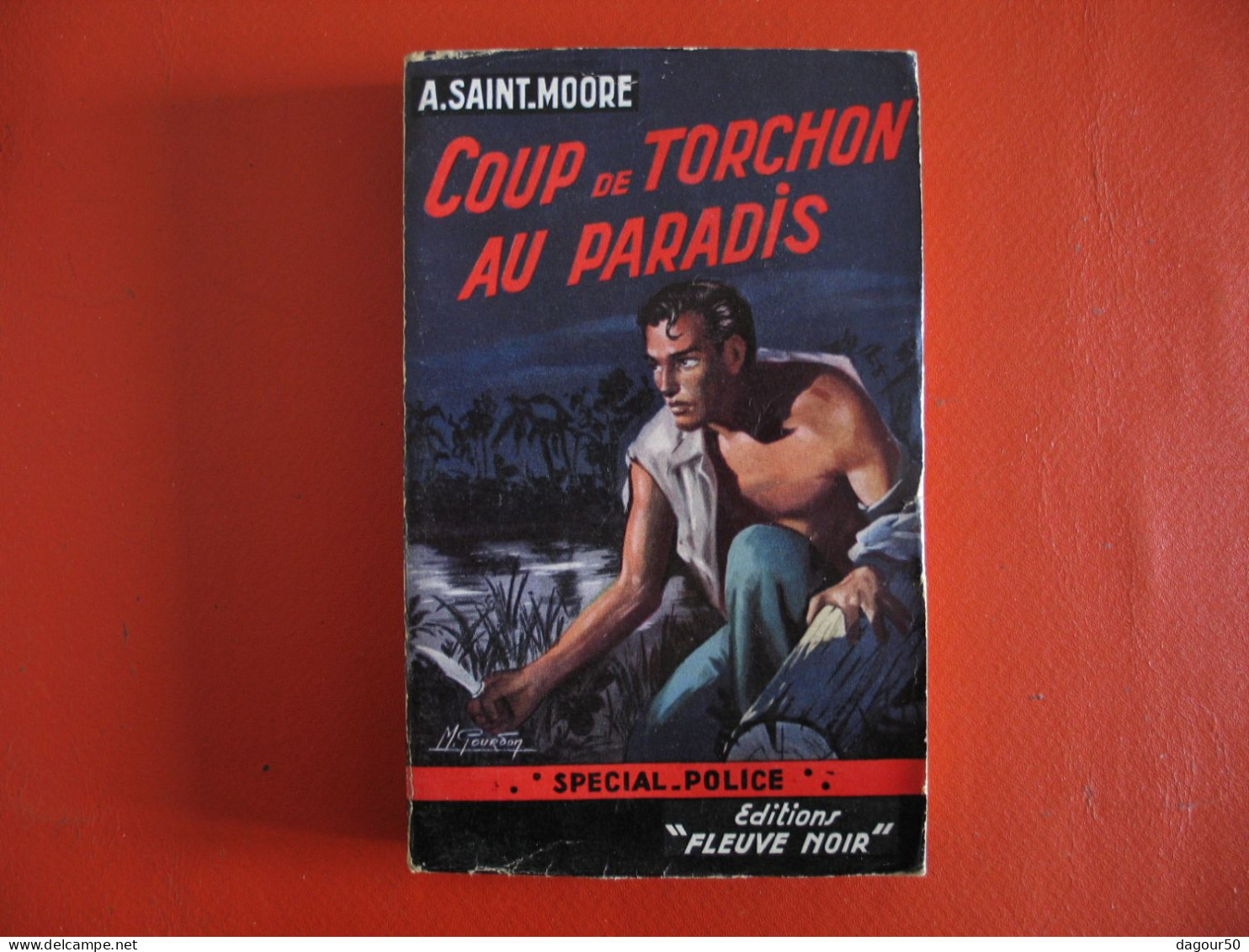 Coup De Torchon Au Paradis,  A. Saint Moore - Fleuve Noir Spécial Police N°116 - EO 1957. - Fleuve Noir