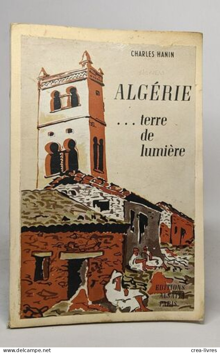 Algérie ... Terre De Lumière - Non Classés