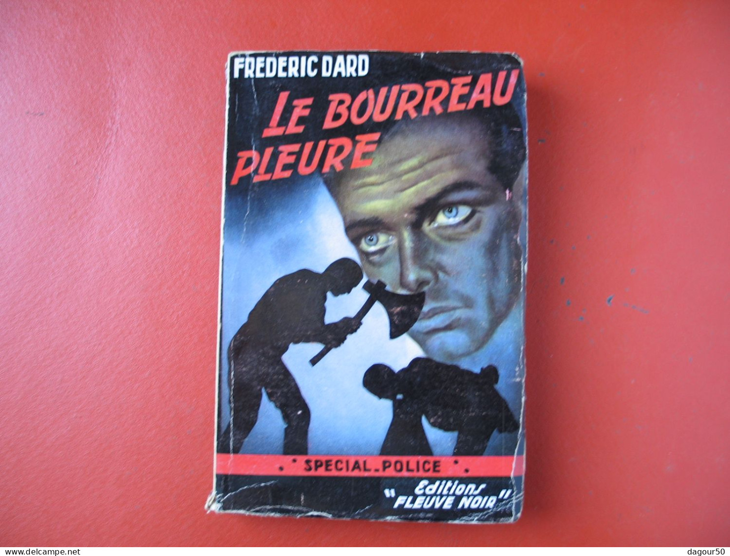 Le Bourreau Pleure,  Frédéric Dard- Fleuve Noir Spécial Police N°109. 1957. - Fleuve Noir