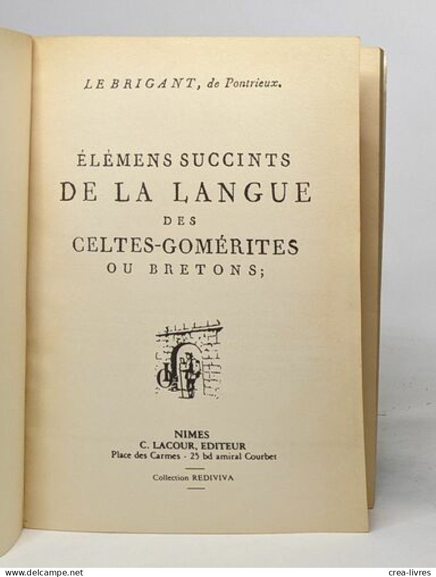 Elemens Succints De La Langue Des Celtes-gomerites Ou Bretons - Non Classés