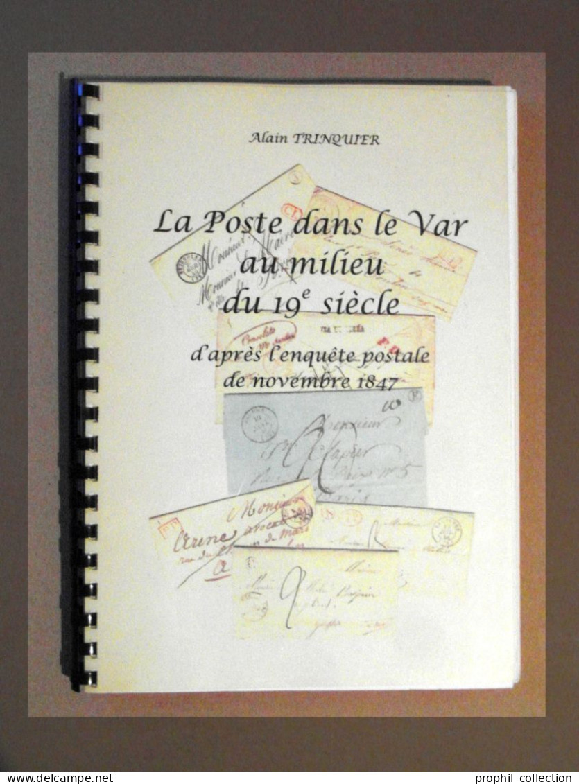 LA POSTE DANS LE VAR AU MILIEU DU XIX éme Par A. TRINQUIER (BROCHURE A4 DE 110 PAGES DE 2001) - Philatélie Et Histoire Postale