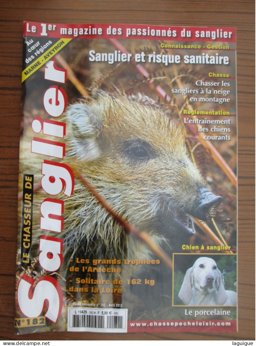 LOT DE 12 REVUES LE CHASSEUR DE SANGLIER 2012 CHASSE N° 179 à 190 ANNEE COMPLETE - Jacht/vissen