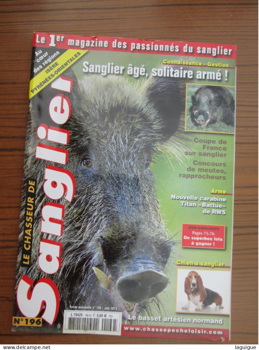 LOT DE 12 REVUES LE CHASSEUR DE SANGLIER 2013 CHASSE n° 191 à 202  ANNEE COMPLETE