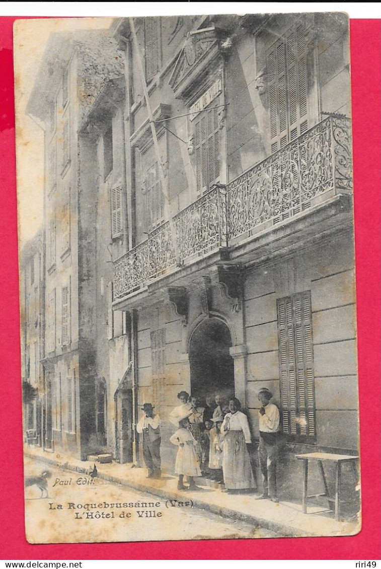 Cpa 83 La Roquebrussanne, L'Htel De Ville, Voyagée 1905, Voir Scanne, Animée, Enfants - La Roquebrussanne