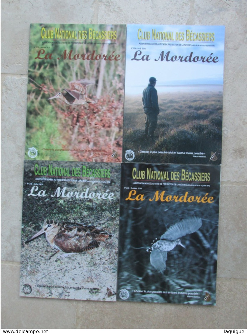 LOT DE 4 REVUES CLUB NATIONAL DES BECASSIERS LA MORDOREE 2015  N° 273 à 276 Année Complète - Caza/Pezca