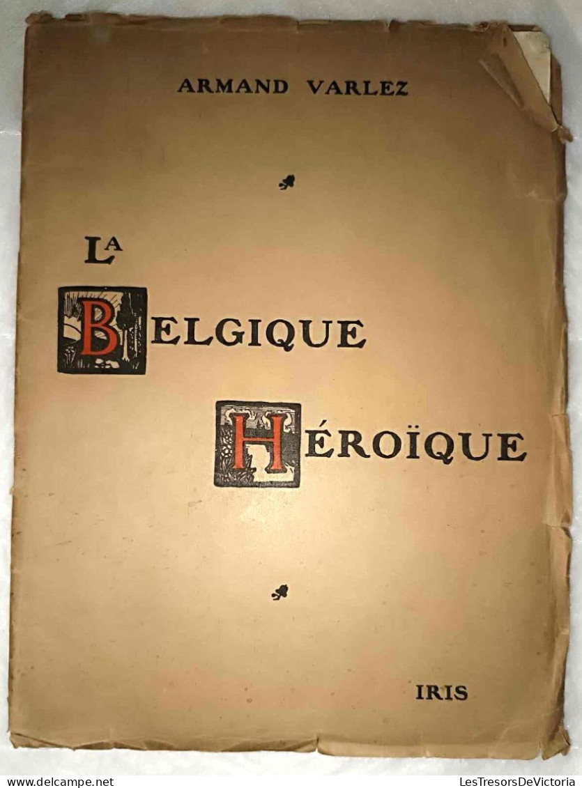 Livre - La Belgique Héroïque - Armand Varlez - History