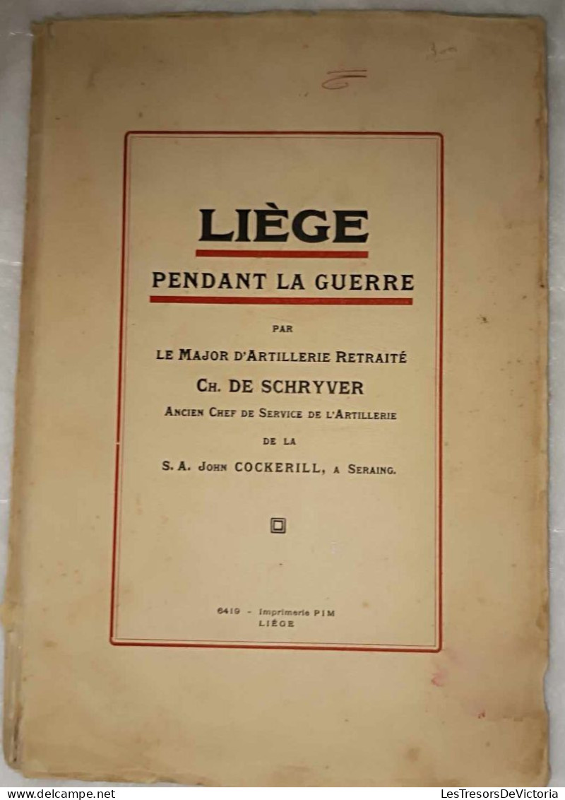 Livre - Liège - Pendant La Guerre Par Le Major D'Artillerie Retraité CH. De Schryver - History