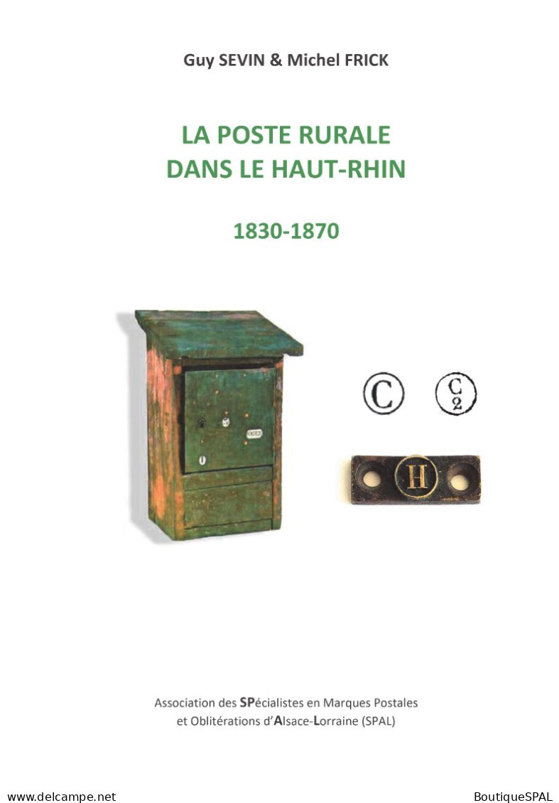 La Poste Rurale Dans Le Haut-Rhin, 1830-1870, édition SPAL 2023 Alsace Elsass - Philatélie Et Histoire Postale