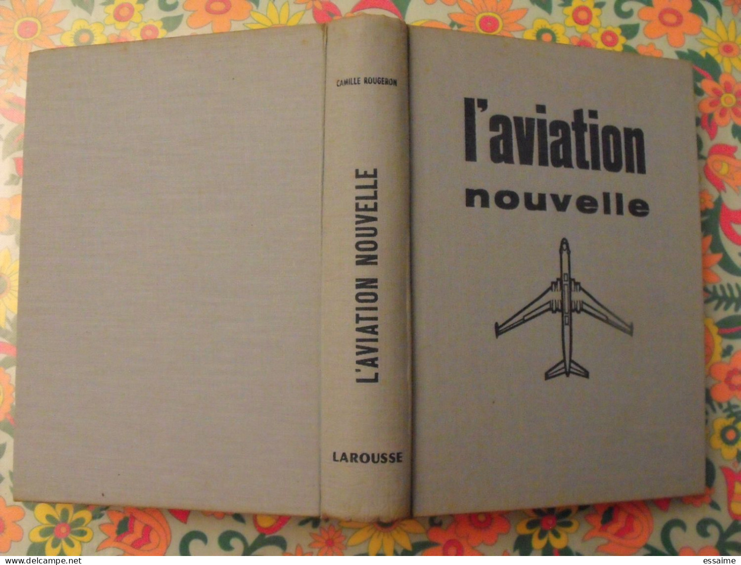 L'aviation Nouvelle. Camille Rougeron. Illustrations De Jean Lattapy. Larousse 1957 - Flugzeuge
