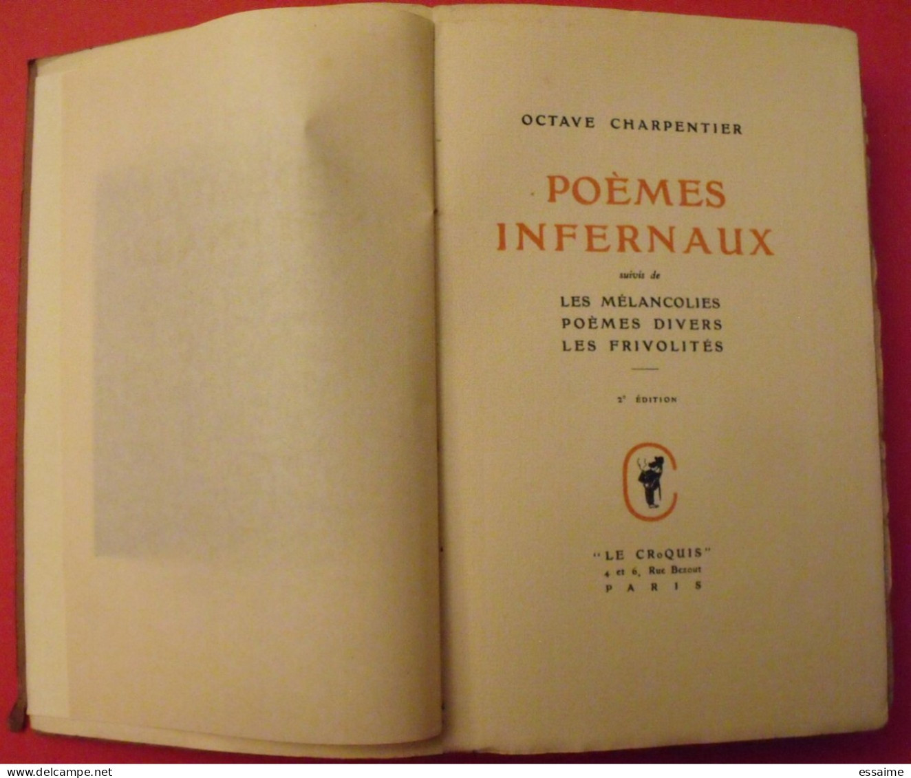 Poèmes Infernaux. Octave Charpentier. Le Croquis 1913. Dédicace. + Mélancolies Frivolités Divers - Auteurs Français