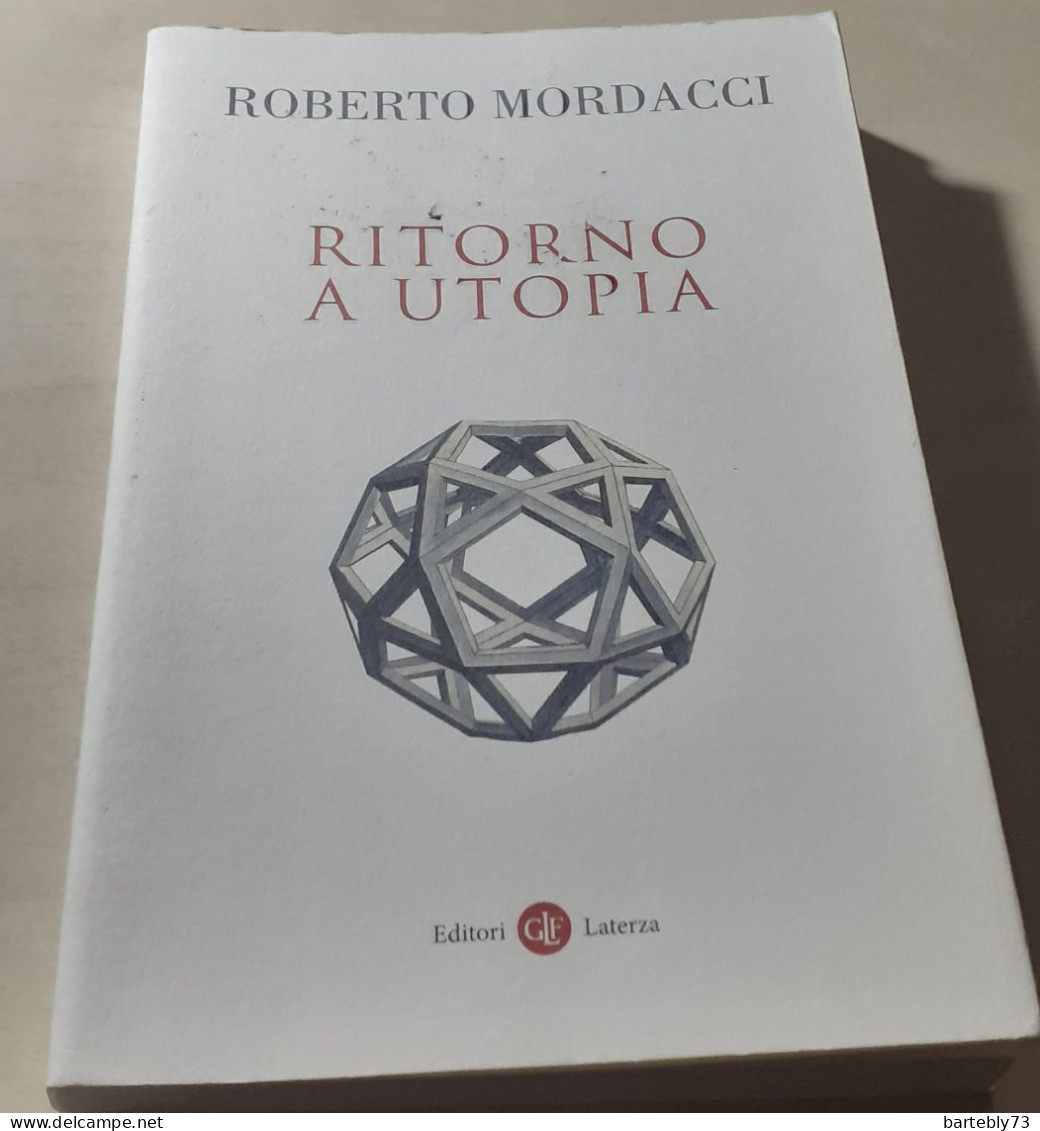 "Ritorno A Utopia" Di Roberto Mordacci - Histoire, Biographie, Philosophie