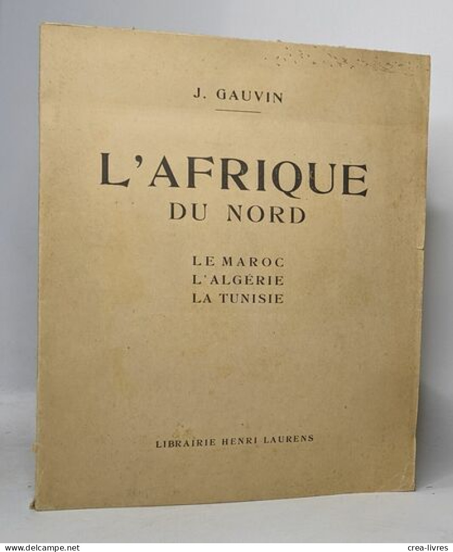 L'afrique Du Nord - Le Maroc - L'algérie - La Tunisie - Non Classés