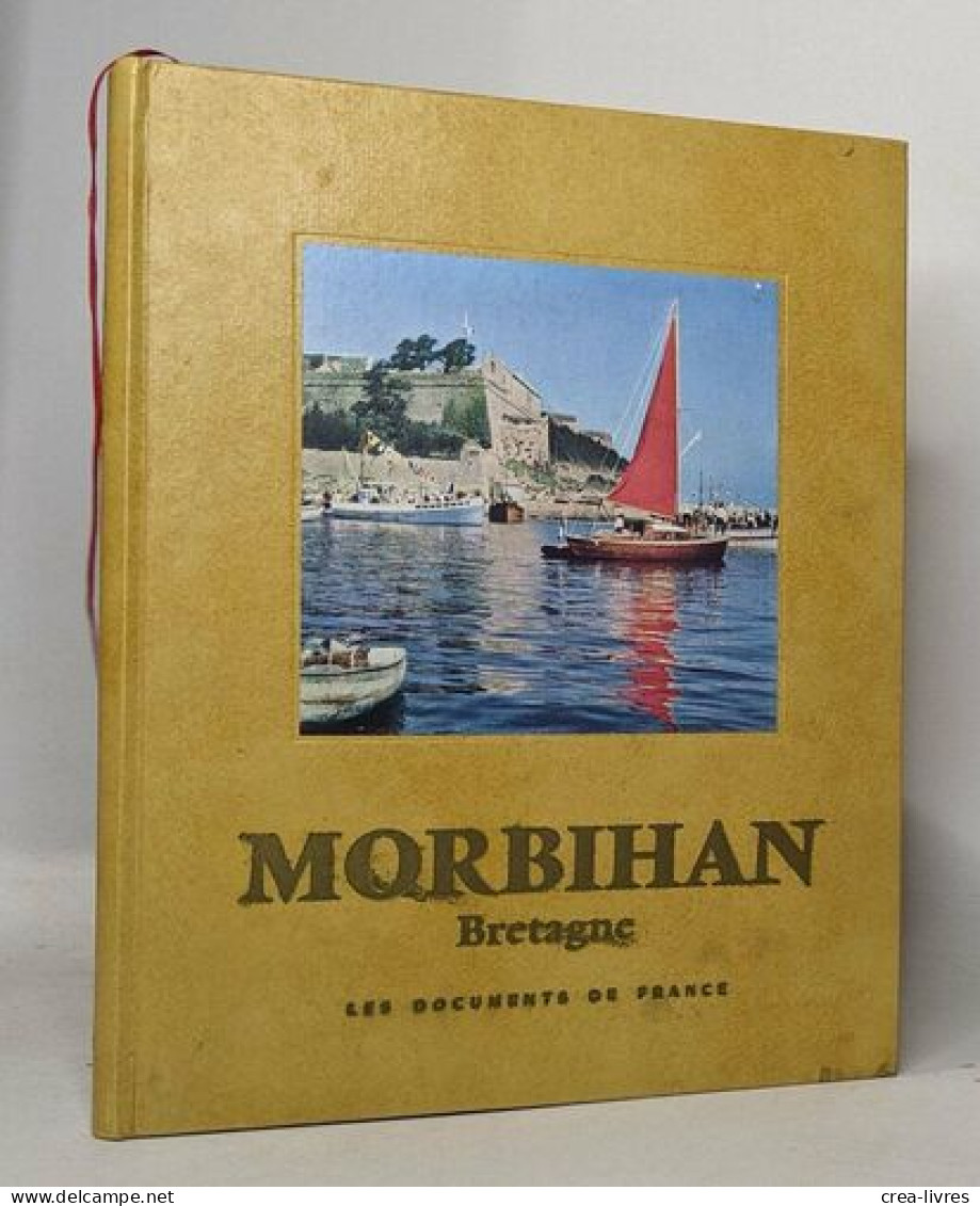 Morbihan - Aspect Géographique Historique Touristique économique Et Administratif Du Département - Non Classés