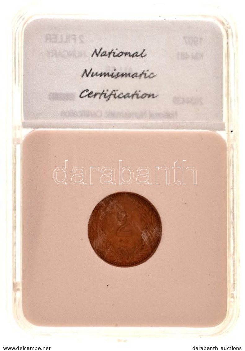 1907. 2f Bronz NNC (National Numismatic Certification) Tokban T:AU Patina - Ohne Zuordnung