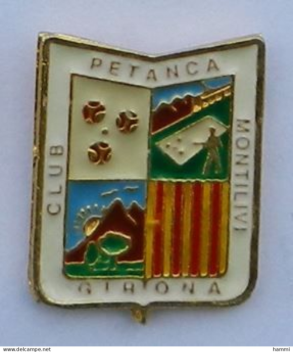 A33 Pin's Sport Pétanque Petanca Girona Montilivi Catalogne Espagne España Achat Immédiat - Petanque