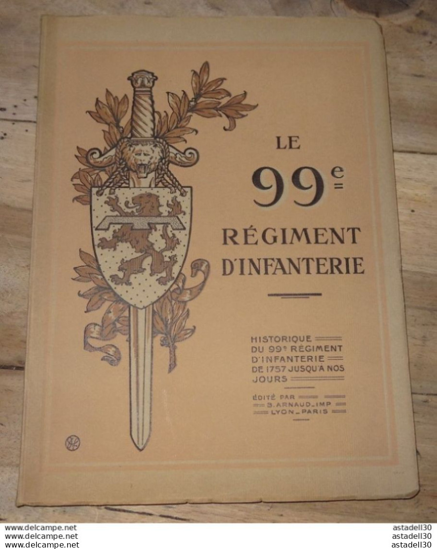 Livre : Le 99e Regiment D'infanterie, Historique Depuis 1757, Edit Barnaud ............ Caisse-9 - French