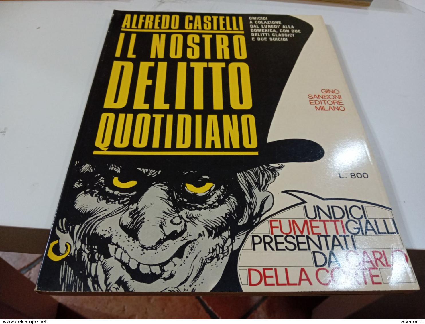 IL NOSTRO DELITTO QUOTIDIANO- ALFREDO CASTELLI- SANDONI EDITORE - Premières éditions