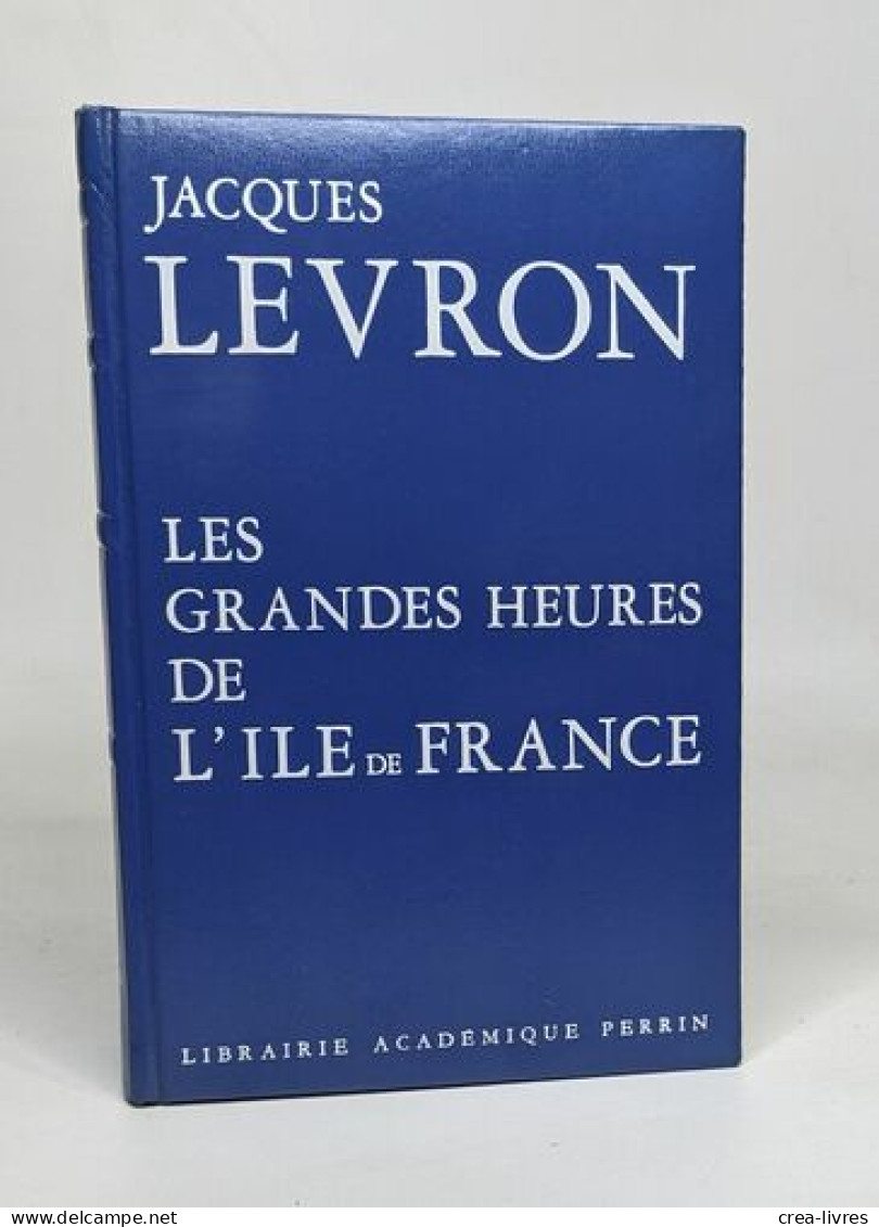 Les Grandes Heures De L'ile De France - Non Classés