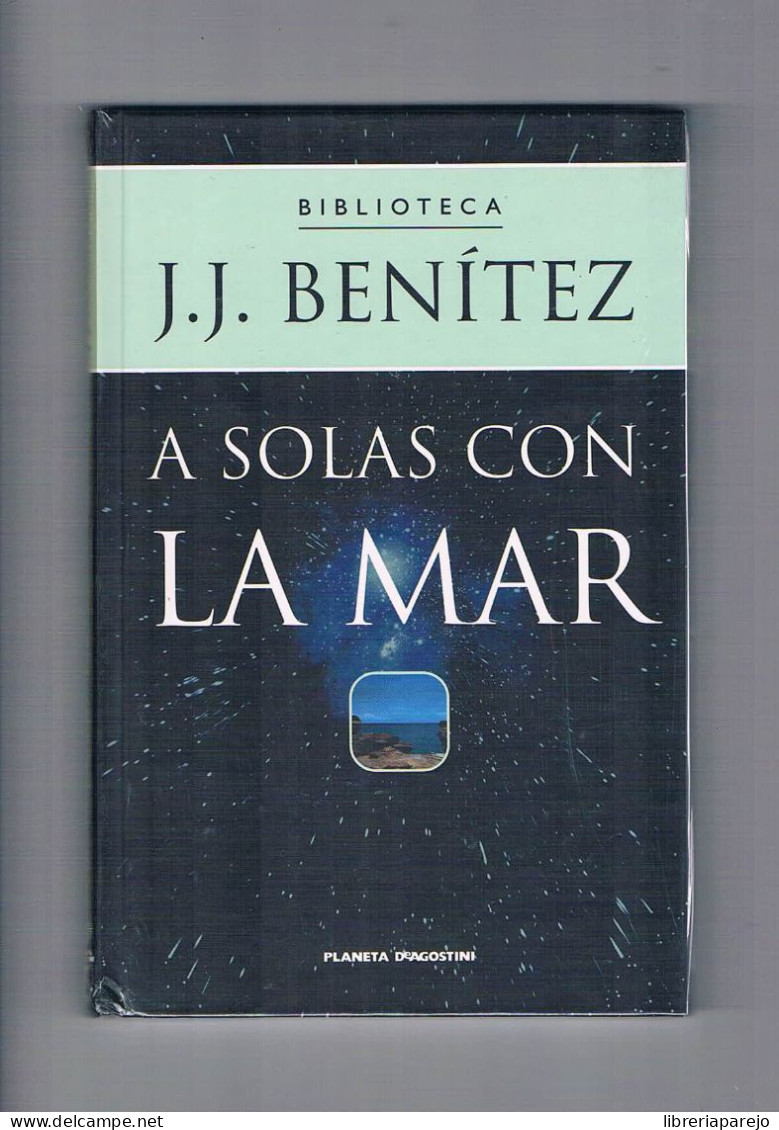 A Solas Con La Mar Biblioteca J J Benitez Planeta De Agostini Nuevo Precintado - Altri & Non Classificati