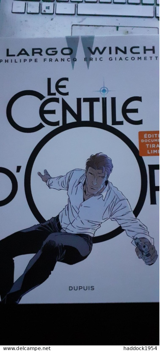 Le Centile D'or LARGO WINCH  PHILIPPE FRANCQ ERIC GIACOMETTI Dupuis 2023 - Largo Winch