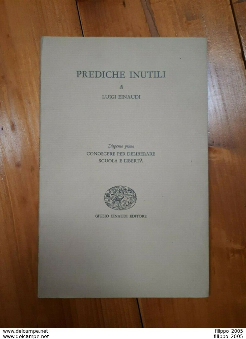 1956 - LUIGI EINAUDI - PREDICHE INUTILI - PRIMA DISPENSA - SCUOLA E LIBERTA' - Society, Politics & Economy