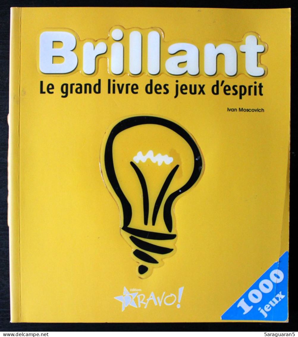 BRILLANT ; LE GRAND LIVRE DES JEUX D'ESPRIT - Edition Bravo 2009 - Palour Games