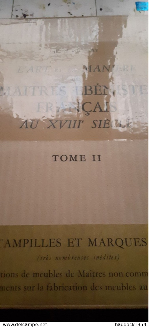 L'art Et La Manière Des Maîtres ébénistes Français Au XVIIIe Tome 2 JEAN NICOLAY Guy Le Prat 1959 - Interieurdecoratie