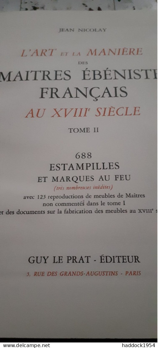 L'art Et La Manière Des Maîtres ébénistes Français Au XVIIIe Tome 2 JEAN NICOLAY Guy Le Prat 1959 - Innendekoration