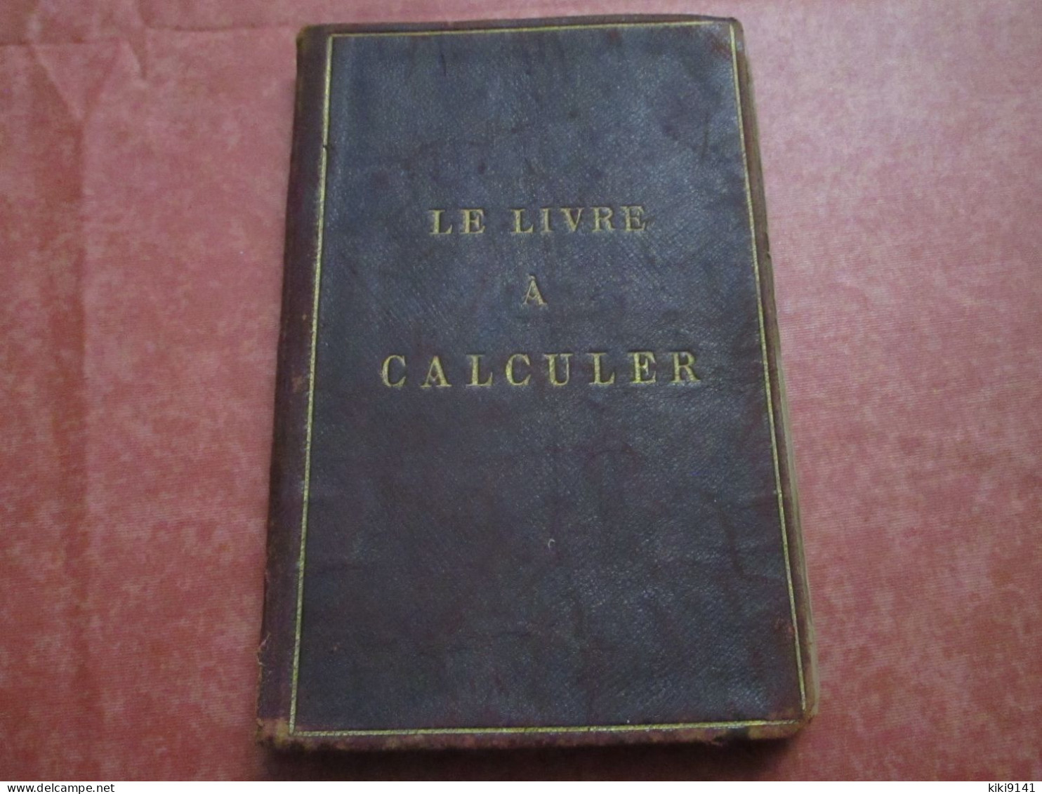 LE LIVRE À CALCULER à L'usage Des Fabricants & Négociants En Tissus Par Em. RAGOT (102 Pages) - Contabilità/Gestione