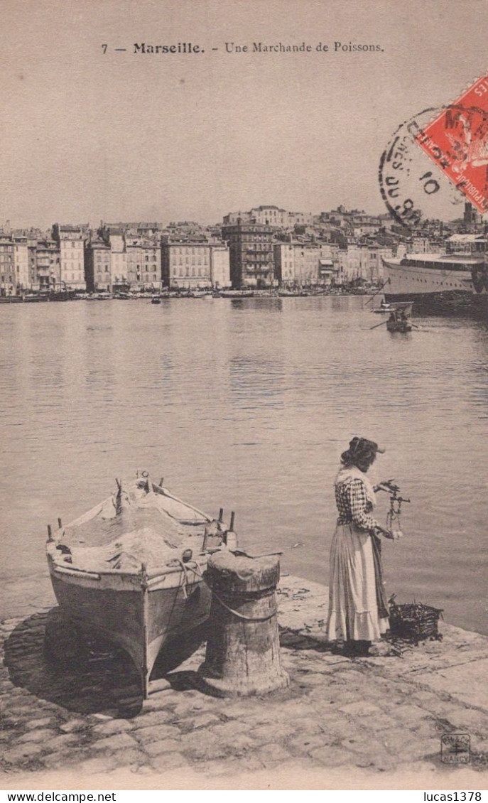 13 / MARSEILLE / EDITEUR NANCY 7 / UNE MARCHANDE DE POISSONS - Quatieri Sud, Mazarques, Bonneveine, Pointe Rouge, Calanques