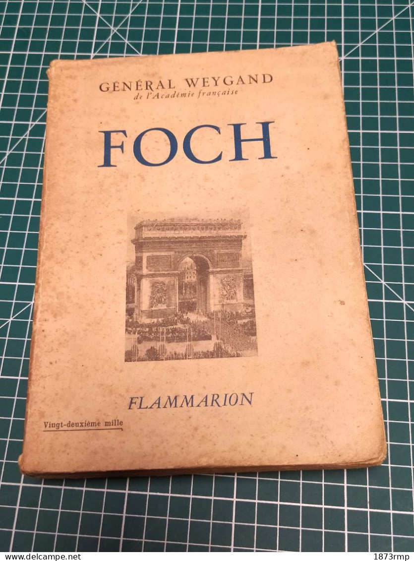 FOCH, GENERAL WEYGAND,14/18 , ED FLAMMARION - French