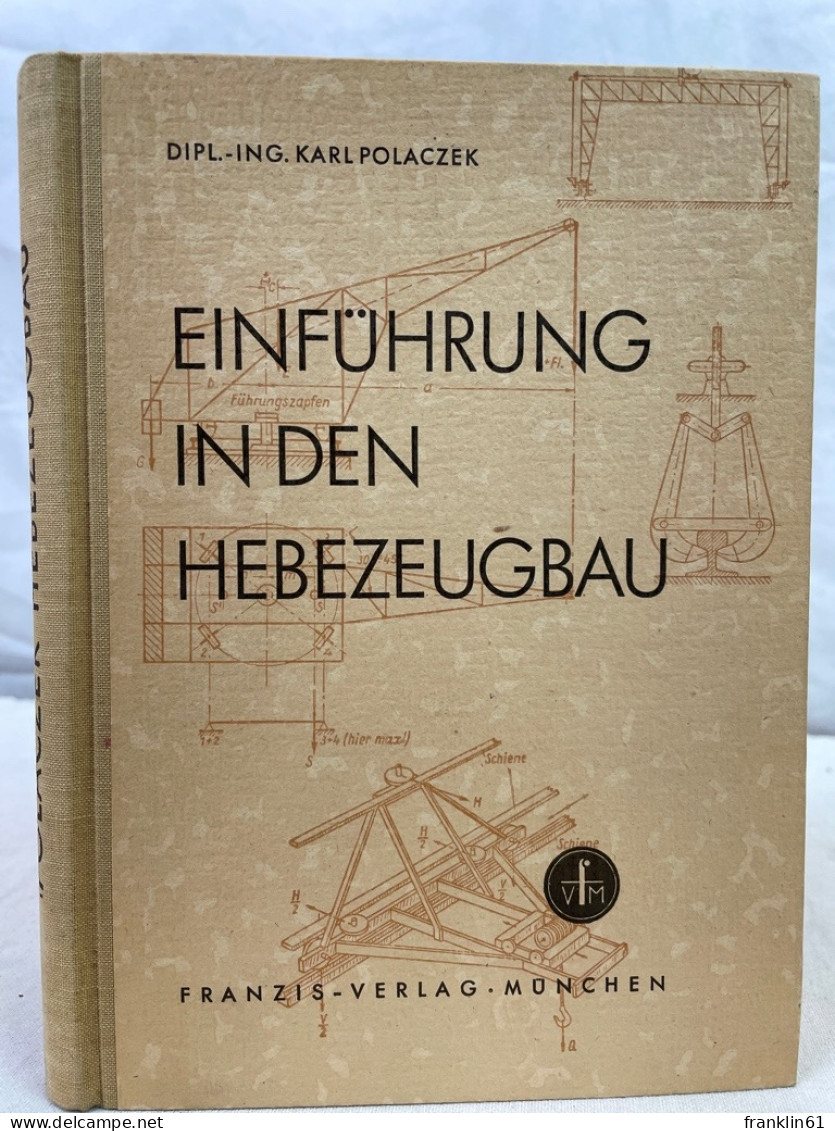 Einführung In Den Hebezeugbau. - Technik