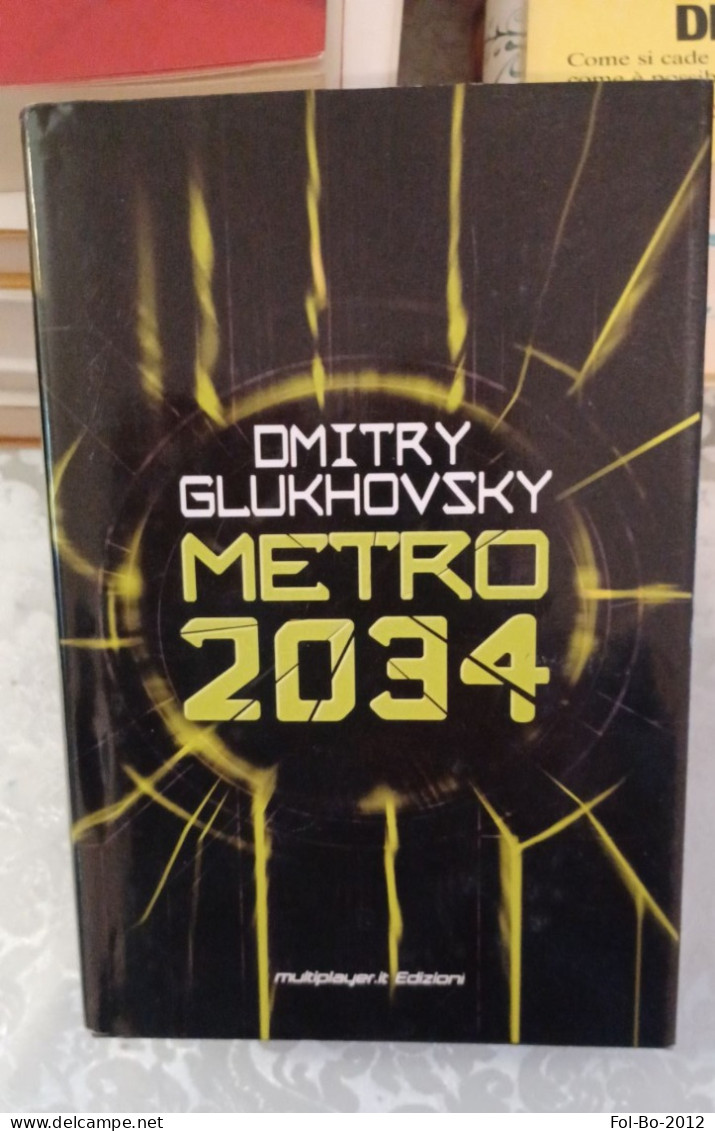 Dmitry Glukhovsky Metro 2034 Multiplayer.it Edizioni 2011 - Famous Authors
