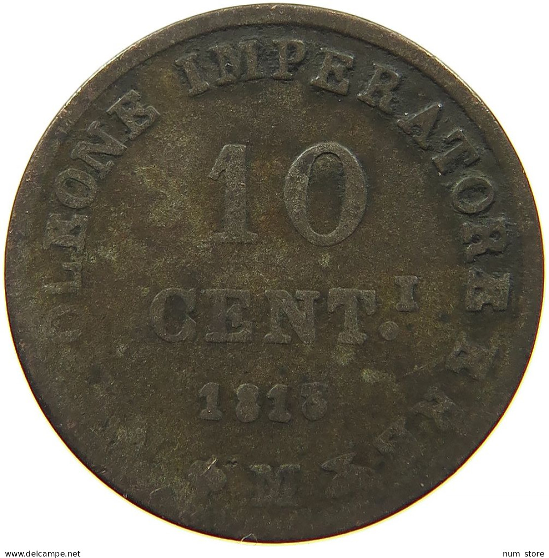 ITALY STATES 10 CENTESIMI 1813 M NAPOLEON I. #s083 0705 - Napoleonic