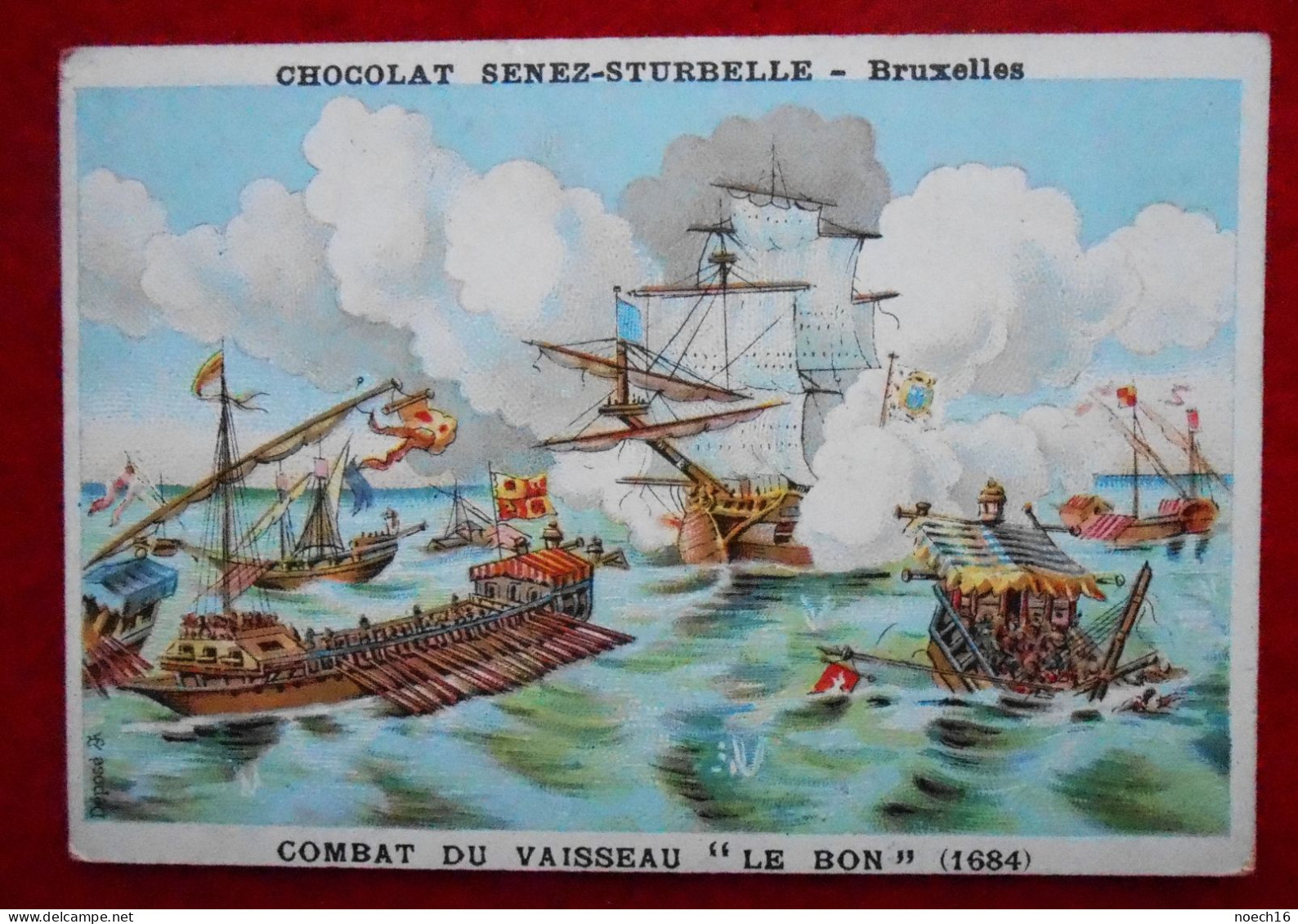 Chromo Chocolat Senez-Sturbelle, Bruxelles / Les Batailles Navales, Combat Du Vaisseau "Le Bon",1684 - Autres & Non Classés