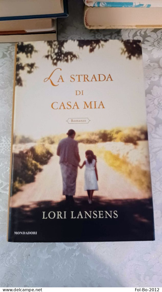 Lori Lansens La Strada Di Casa Mia Mondadori 2002 - Grands Auteurs