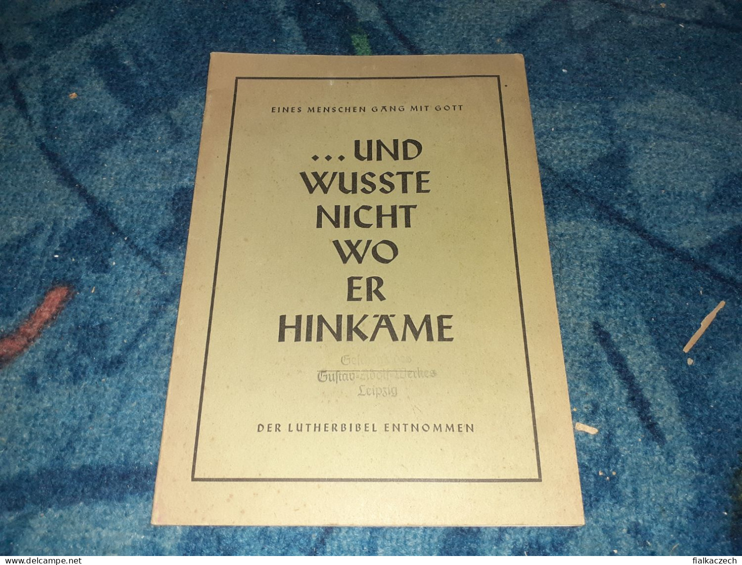 ...und Wusste Nicht Wo Er Hinkame, 1955, Eines Menschen Gang Mit Gott Der Lutherbibel Entnommen, Evangelische, Leipzig - Christentum