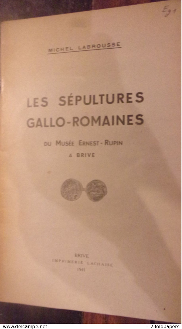 1941 MICHEL LABROUSSE Sépultures Gallo-romaines Du Musée ERNEST RUPIN BRIVE CORREZE LEYSENNE VORS .. - Limousin