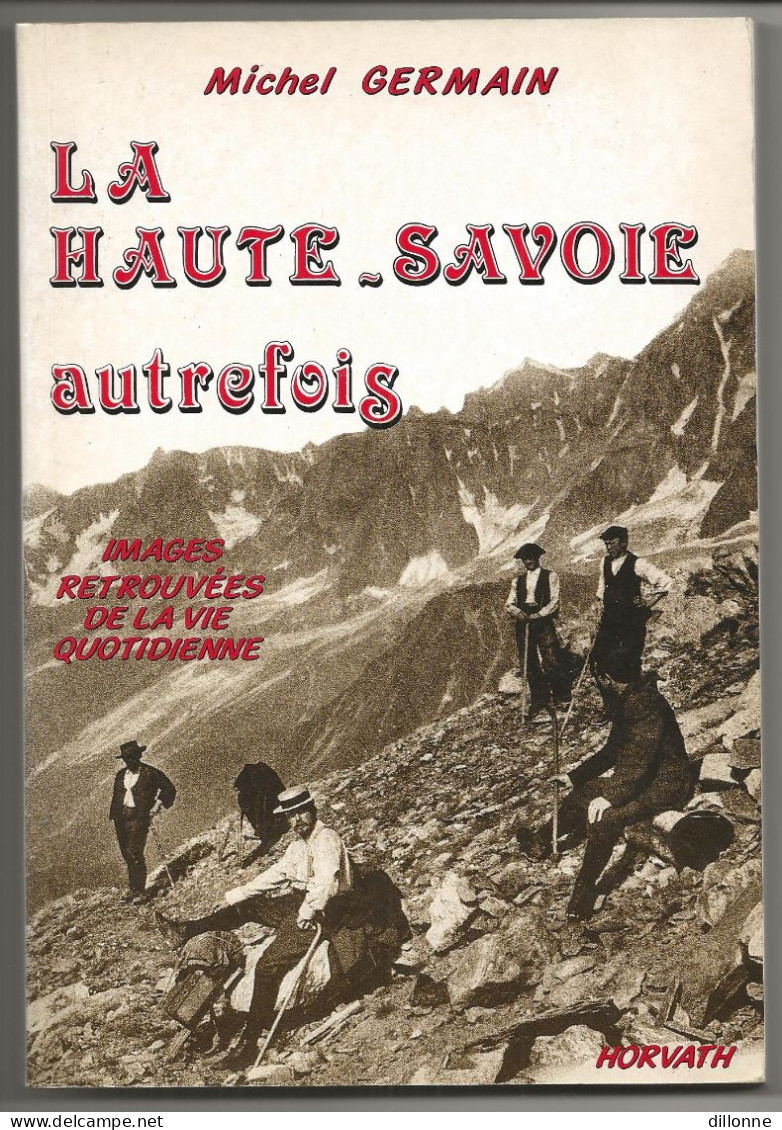 LA HAUTE SAVOIE AUTREFOIS   Format 240/170   176 Pages  Tres Belles Photos Et Cartes Anciennes - Rhône-Alpes