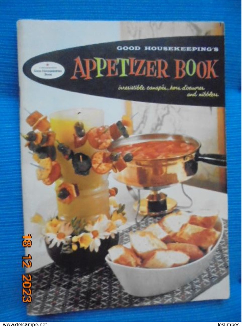 GOOD HOUSEKEEPING'S APPETIZER BOOK : IRRESISTIBLE CANAPES, HORS D'OEUVRES AND NIBBLERS - Noord-Amerikaans