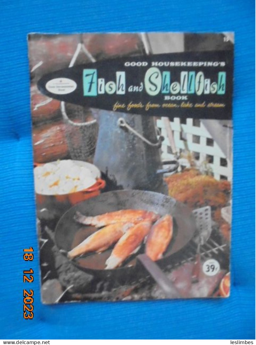 Good Housekeeping's Fish & Shellfish Book: Fine Foods From Ocean, Lake And Stream - 1958 - Noord-Amerikaans