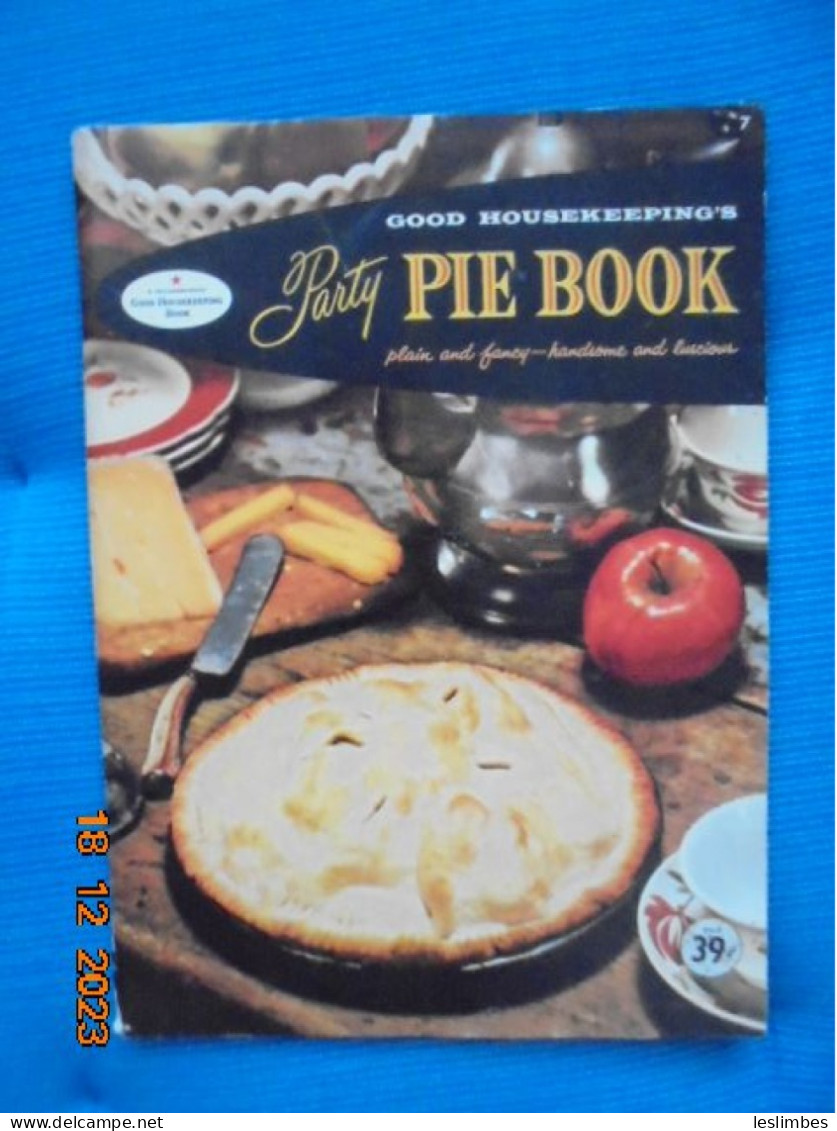 Good Housekeeping's Party Pie Book : Plain And Fancy - Handsome And Luscious (1958) - Noord-Amerikaans