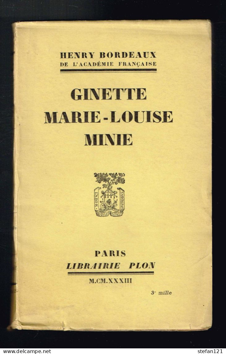 Ginette Marie-Louise Minie - Henry Bordeaux - 1933 - 262 Pages 19 X 12 Cm - Avventura