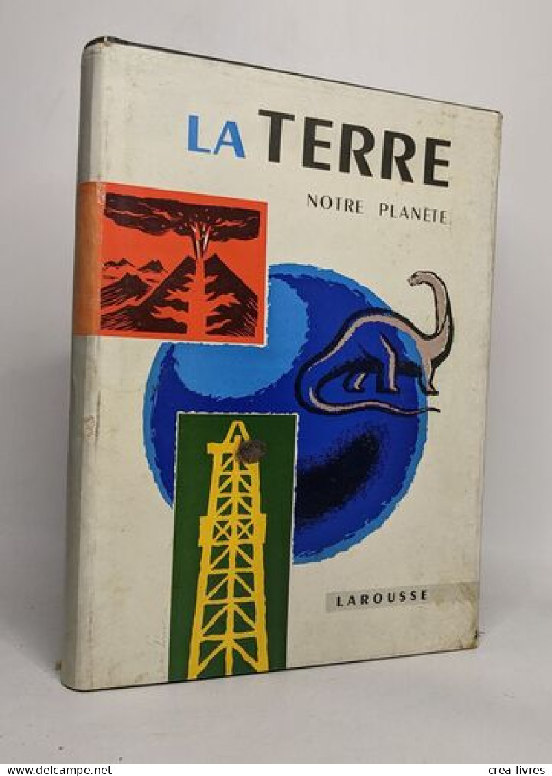 La Terre Notre Planète - 600 Gravures Photographies Et Dessins Dont 20 Hors-texte En Couleurs - Non Classés