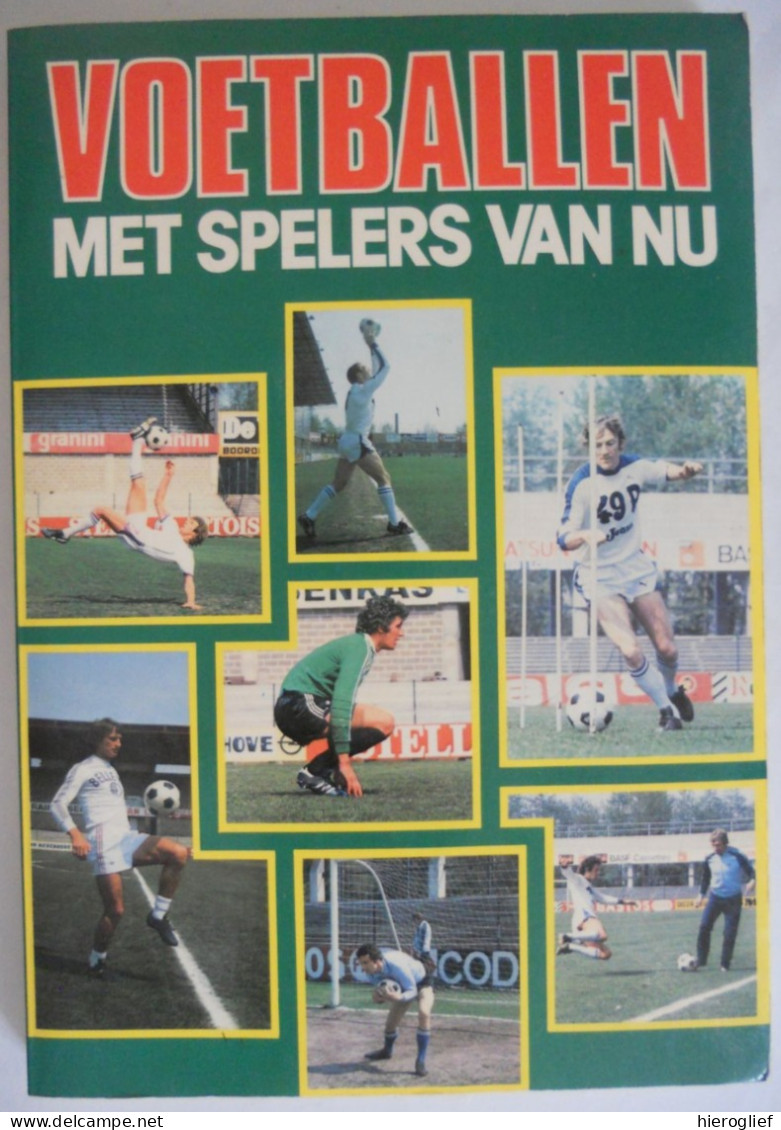 VOETBALLEN Met Spelers Van Nu Door Braems Saegeman Hellemans Verbrugghe GESIGNEERD Voetbal Elftal Sport Aftrap Techniek - Authographs