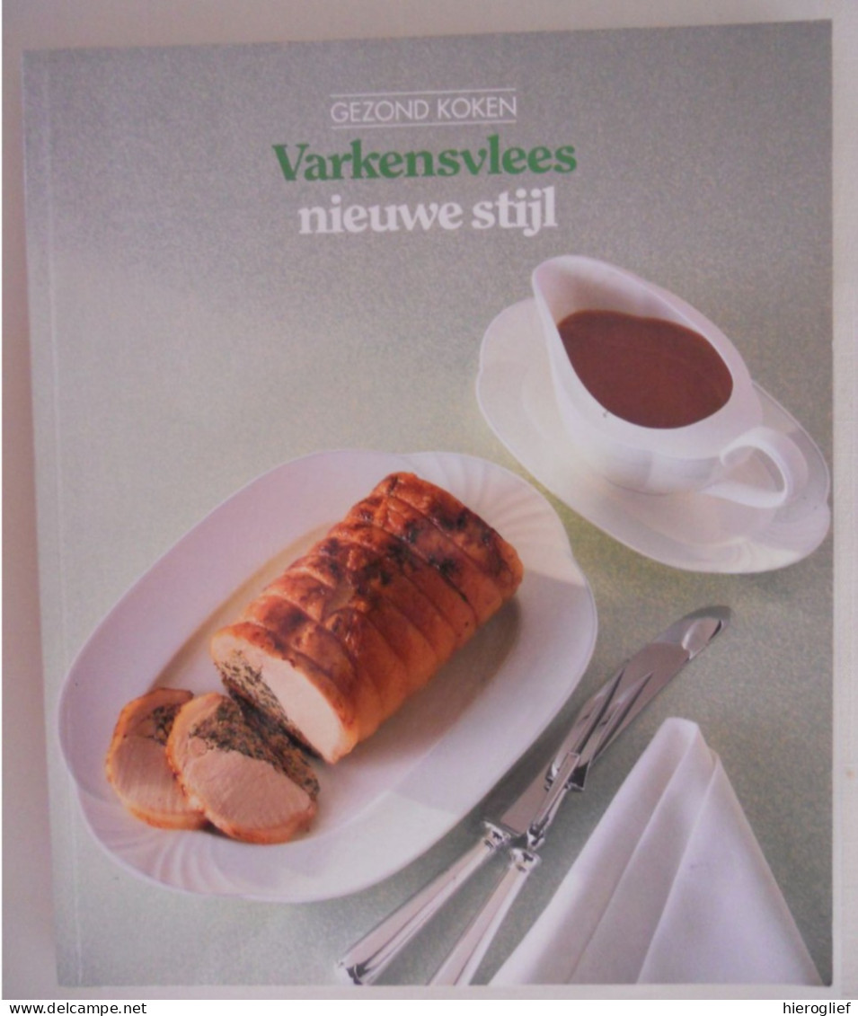 VARKENSVLEES NIEUWE STIJL - Gezond Koken / Recepten Bereiding Keuken Gerechten KOK Varken Porc - Sachbücher