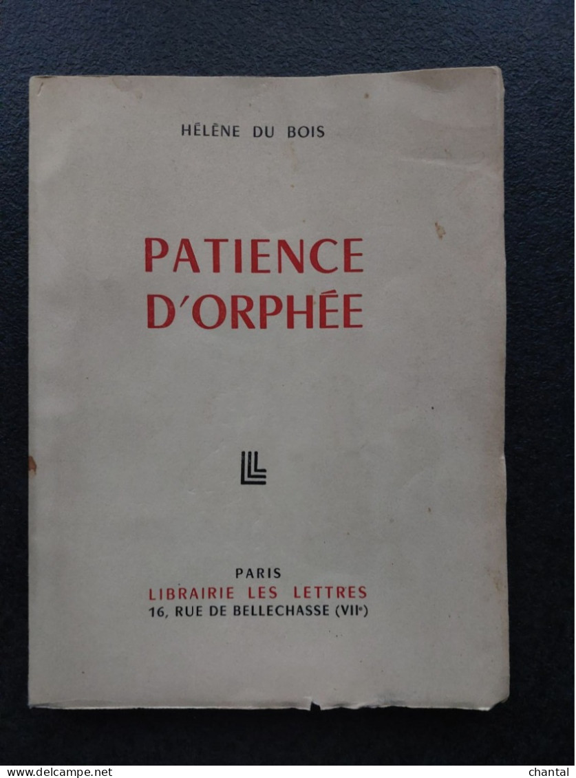 Patience D'Orphée -  Hélène Du Bois - 1957 (n°369 Sur 750) - Autores Franceses