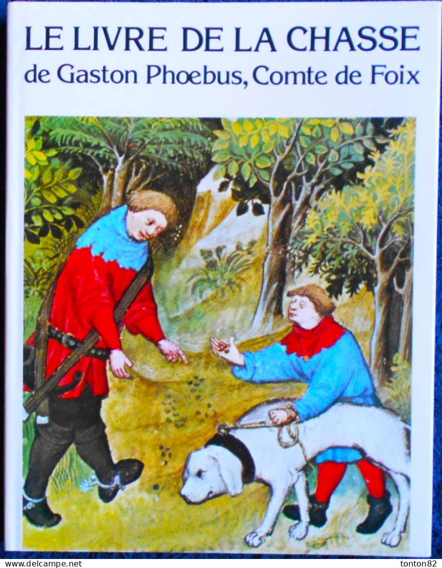 Gabriel Bise - LE LIVRE DE LA CHASSE De GASTON PHŒBUS, COMTE DE FOIX - Seghers - ( 1978 ) . - Sciences